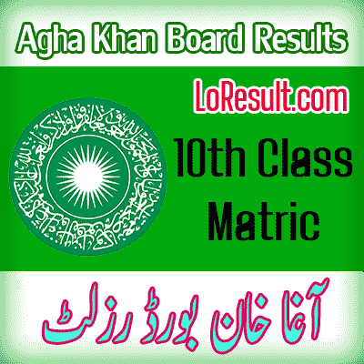 BISE Agha khan 10th class result 2024