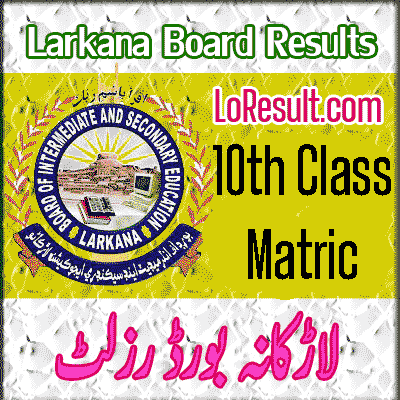 BISE Larkana 10th class result 2024