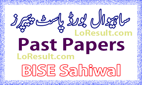 Sahiwal Board Past Papers 2023