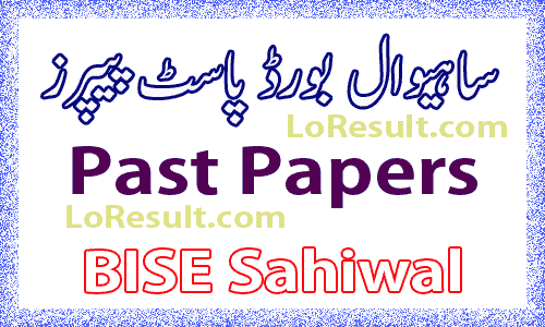 Sahiwal Board Past Papers 2024