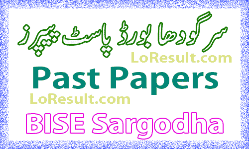 Sargodha Board Past Papers 2024