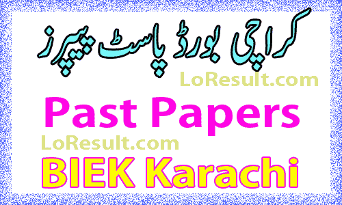 BIEK Karachi Board Past Papers 2023