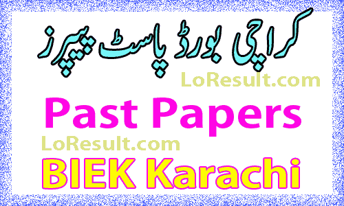 BIEK Karachi Board Past Papers 2024