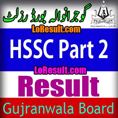 Gujranwala Board HSSC Part 2 result 2025