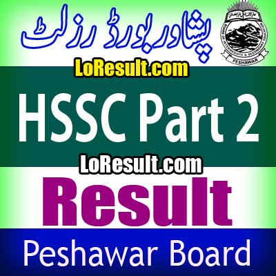 Peshawar Board HSSC Part 2 result 2024