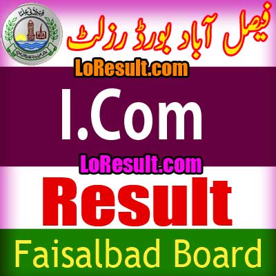 Faisalabad Board ICom result 2024