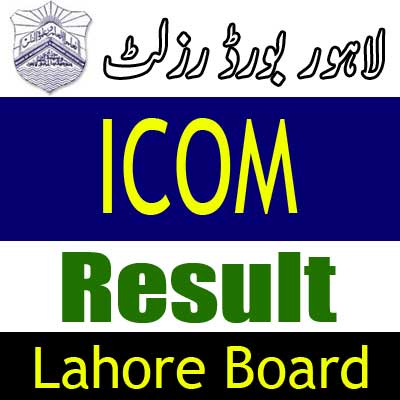 Lahore Board ICOM result 2024