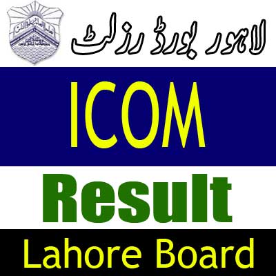 Lahore Board ICOM result 2025