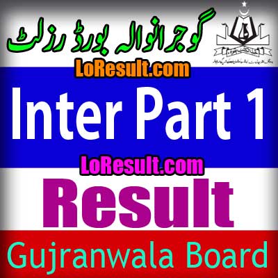 Gujranwala Board Inter Part 1 result 2024