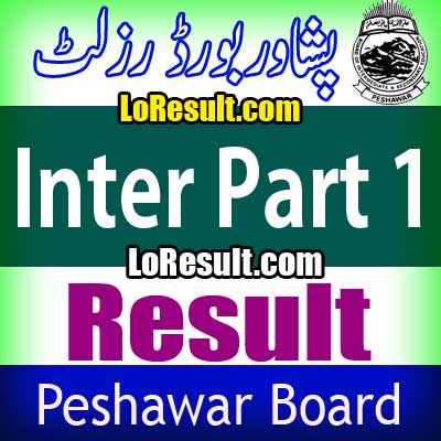 Peshawar Board Inter Part 1 result 2024
