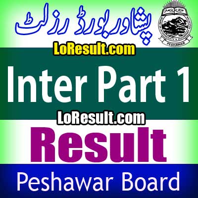 Peshawar Board Inter Part 1 result 2025