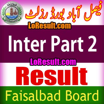 Faisalabad Board Inter Part 2 result 2024
