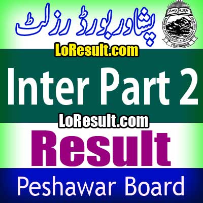 Peshawar Board Inter Part 2 result 2024