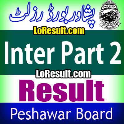 Peshawar Board Inter Part 2 result 2025