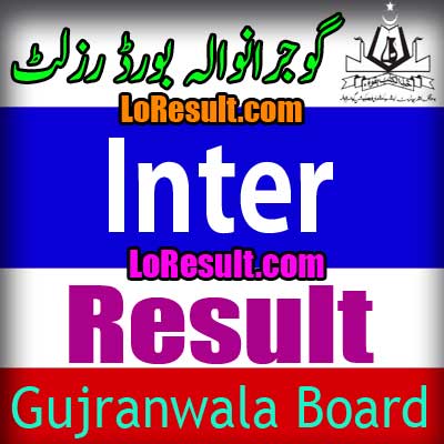 Gujranwala Board Inter result 2025