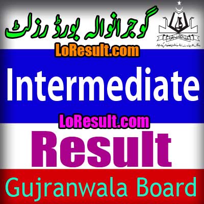 Gujranwala Board Intermediate result 2025