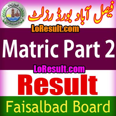 Faisalabad Board Matric Part 2 result 2024