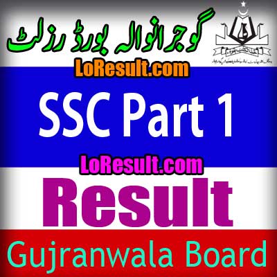 Gujranwala Board SSC Part 1 result 2024