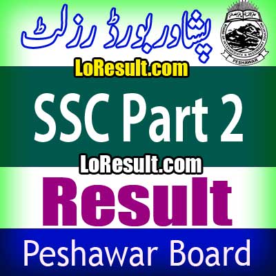 Peshawar Board SSC Part 2 result 2024