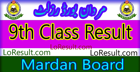 Mardan Board Class 9th result 2025