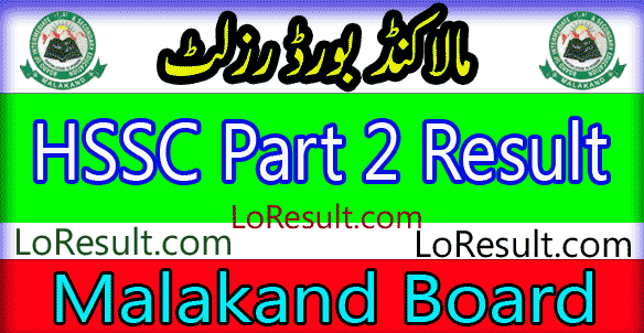 Malakand Board HSSC Part 2 result 2024