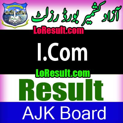 Azad Jammu Kashmir Board ICom result 2024
