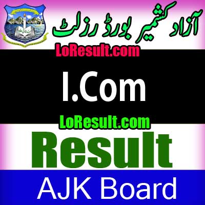 Azad Jammu Kashmir Board ICom result 2025