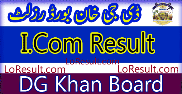 DG Khan Board ICom result 2024