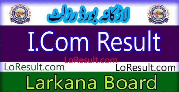 Larkana Board ICOM result 2024