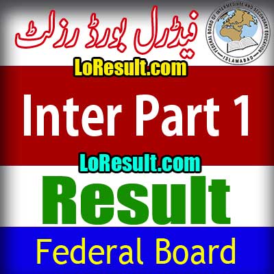 Federal Board Islamabad Inter Part 1 result 2022