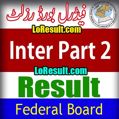 Federal Board Islamabad Inter Part 2 result 2024