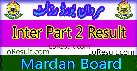 Mardan Board Inter Part 2 result 2024