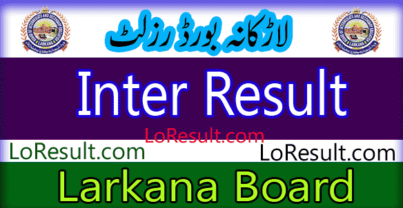 Larkana Board Inter result 2024