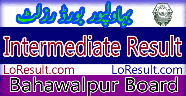 Bahawalpur Board Intermediate result 2024