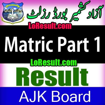 Azad Jammu Kashmir Board Matric Part 1 result 2024