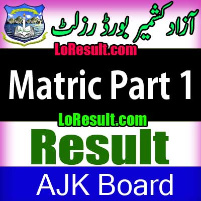 Azad Jammu Kashmir Board Matric Part 1 result 2025