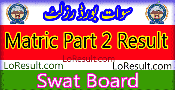 Swat Board Matric Part 2 result 2024