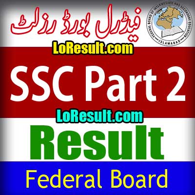 Federal Board Islamabad SSC Part 2 result 2024