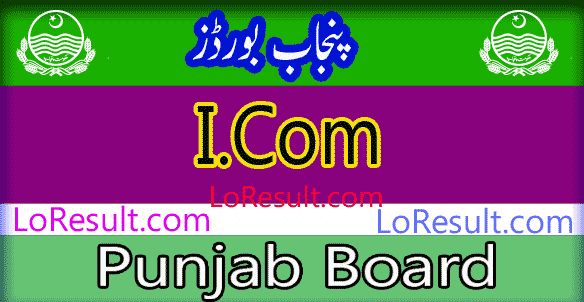 Punjab Board I.com result 2024