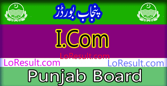 Punjab Board I.com result 2025