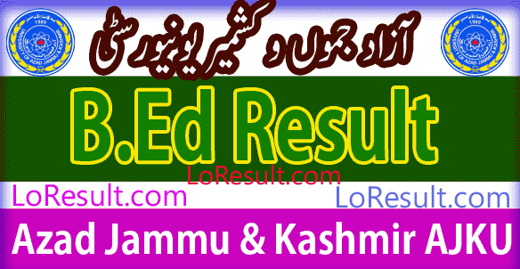 B.Ed Part 1 and 2 result 2024 AJKU