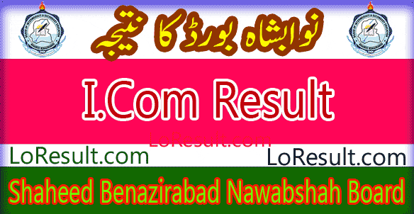 Nawabshah SBA Board I.Com result 2024