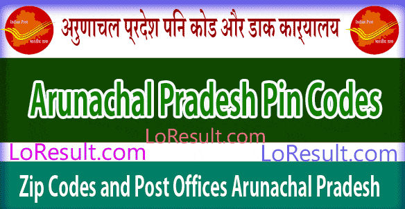 Arunachal Pradesh Pin Code and Post Offices List