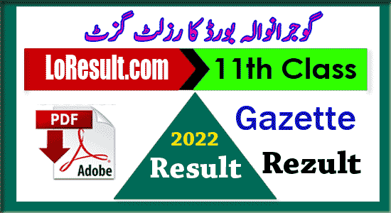 11th class result 2022 Gujranwala board gazette