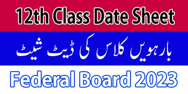 Date Sheet 2023 Class 12 Federal Board FBISE