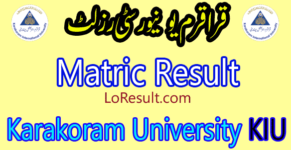 Karakoram University KIU Matric result 2024
