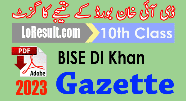 BISE DI Khan Board 10th Class Result 2023 Gazette PDF Download, Matric, SSC part 2