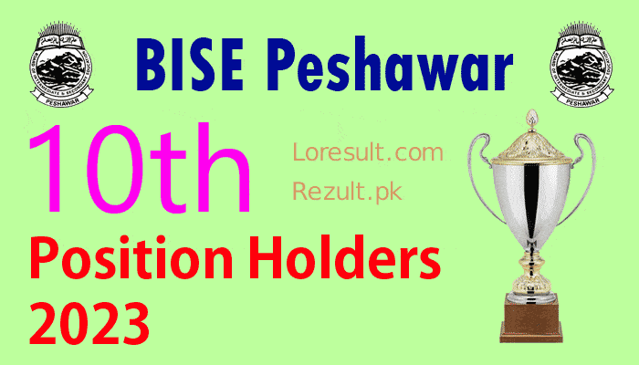 BISE Peshawar Board 10th Class 2023 Position Holders SSC, Matric part 2