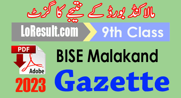 Download 9th class result gazette PDF 2023 BISE Malakand board SSC, Matric part 1