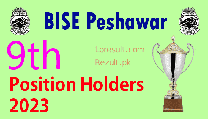 BISE Peshawar Board 9th Result 2023 Top Position Holders SSC, Matric part 1
